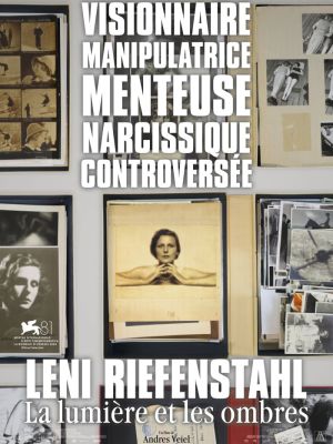 Leni Riefenstahl, la lumière et les ombres