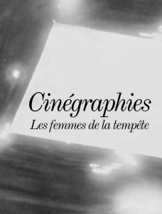 Cinégraphies, les femmes de la tempête