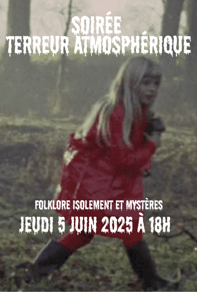 Soirée Terreur atmosphérique : Folklore, isolement et mystères