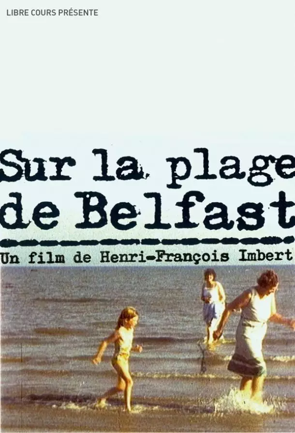 Sur la plage de Belfast (et autres courts métrages)